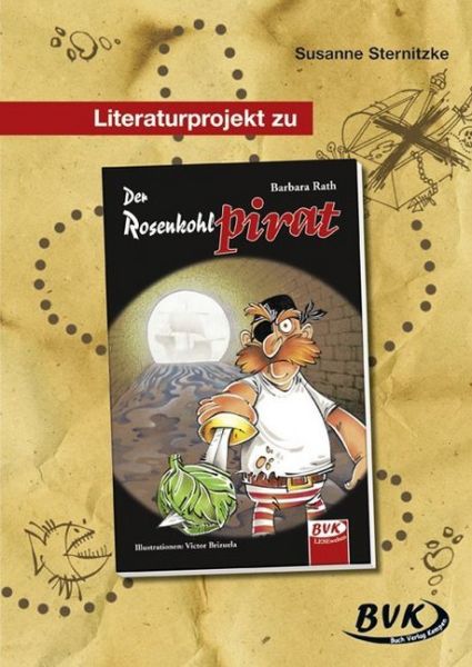 Literaturprojekt zu "Der Rosenkohlpirat": 3.-4. Kl.