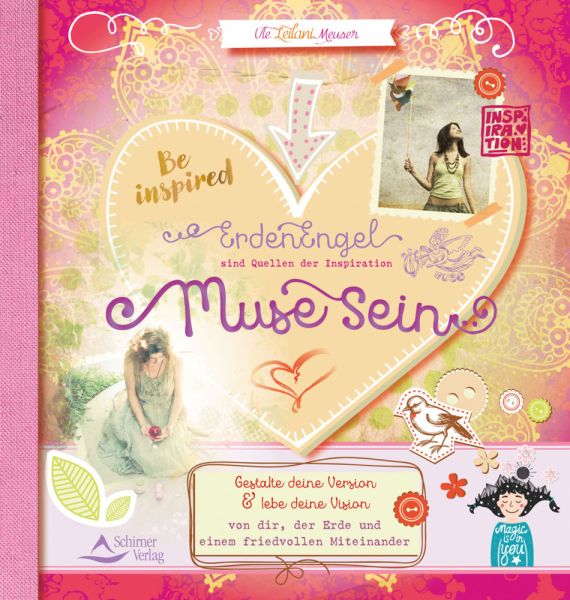 Muse sein: Gestalte deine Version und lebe deine Vision von dir, der Erde und einem friedvollen Mite