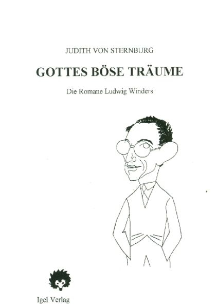 Gottes böse Träume: Die Romane Ludwig Winders. Mit umfass. Bibliographie der Primär- u. Sekundärlite
