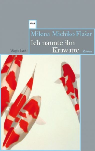 Ich nannte ihn Krawatte: Roman - Wagenbach
