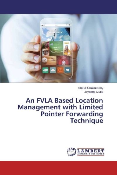 An FVLA Based Location Management with Limited Pointer Forwarding Technique - LAP Lambert Acade...