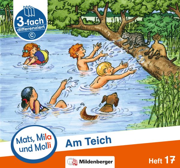 Mats, Mila und Molli - Heft 17: Am Teich - C: Eine Geschichte in drei Schwierigkeitsstufen - Mildenberger