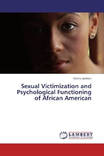Sexual Victimization and Psychological Functioning of African American - LAP Lambert Acade...