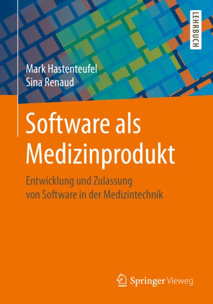 Software als Medizinprodukt: Entwicklung und Zulassung von Software in der Medizintechnik - Springer Berlin,S...