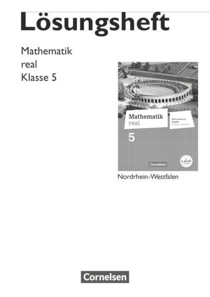 Mathematik real - Differenzierende Ausgabe Nordrhein-Westfalen - 5. Schuljahr: Lösungen zum Schülerb - Cornelsen Verlag