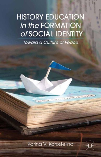 History Education in the Formation of Social Identity: Toward a Culture of Peace - Springer Palgrave...
