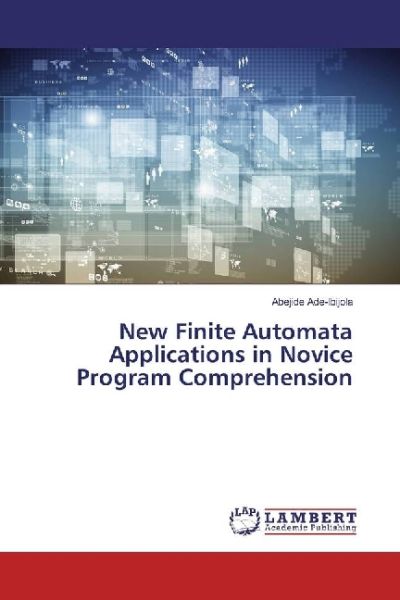 New Finite Automata Applications in Novice Program Comprehension - LAP Lambert Acade...