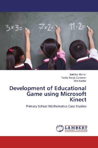 Development of Educational Game using Microsoft Kinect: Primary School Mathematics Case Studies - LAP Lambert Acade...