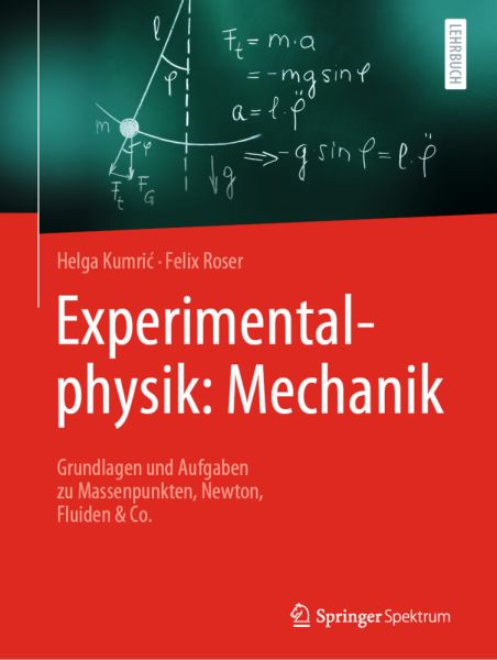 Experimentalphysik: Mechanik: Grundlagen und Aufgaben zu Massenpunkten, Newton, Fluiden & Co. - Springer Berlin,S...