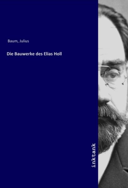 Die Bauwerke des Elias Holl - Inktank-Publishing