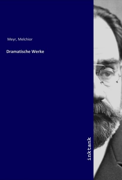 Dramatische Werke - Inktank-Publishing
