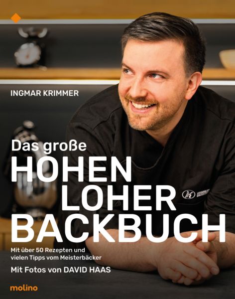 Das große Hohenloher Backbuch: Mit über 50 Rezepten und vielen Meistertipps - Molino Schwäbisch...