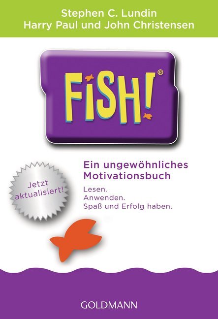 Fish! : Ein ungewöhnliches Motivationsbuch. Lesen. Anwenden. Spaß und Erflog haben. Mit einem Vor