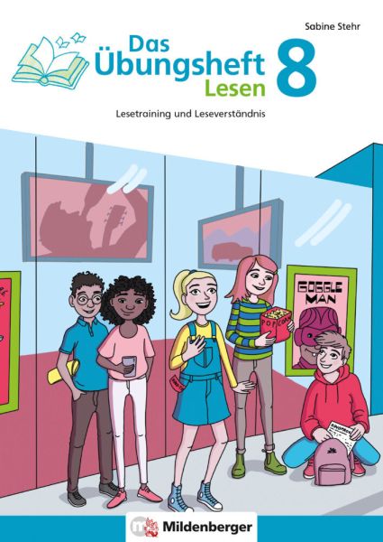 Das Übungsheft Lesen Klasse 8: Lesetraining und Leseverständnis - Mildenberger
