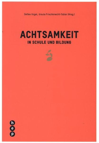 Achtsamkeit in Schule und Bildung: Tagungsband