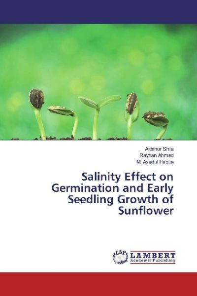 Salinity Effect on Germination and Early Seedling Growth of Sunflower - LAP Lambert Acade...