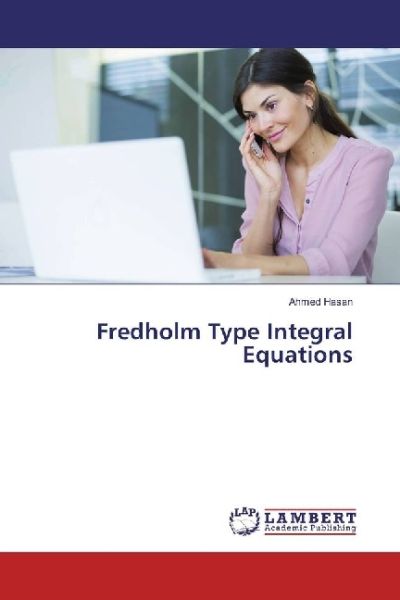 Fredholm Type Integral Equations - LAP Lambert Acade...