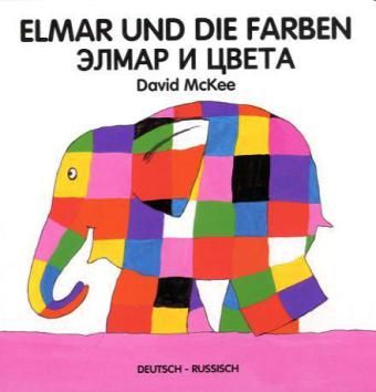 Elmar und die Farben, Deutsch-Russisch. Druz'ja Elmara: Deutsch-Russisch - Schulbuchverlag A...