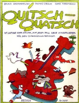 Quitsch-Quatsch, für Gitarre: 45 lustige oder ernste, auf jeden Fall neue Kinderlieder für den Gitar - Ricordi