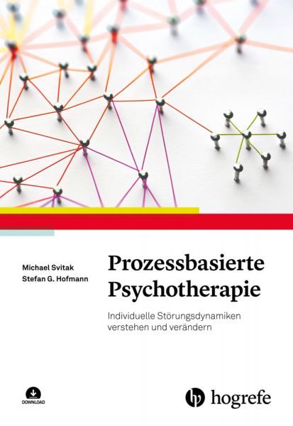 Prozessbasierte Psychotherapie, m. 1 Online-Zugang: Individuelle Störungsdynamiken verstehen und ver - Hogrefe Verlag