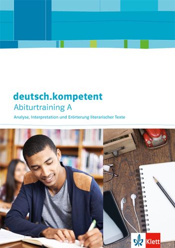 Abiturtraining A - Analyse, Interpretation und Erörterung literarischer Texte: Arbeitsheft Klasse 11 - Klett
