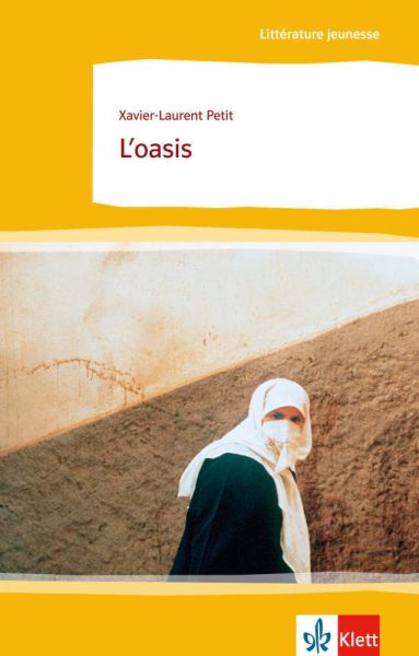 L' oasis: Text in Französisch. Französische Lektüre für das 4. Lernjahr (Niveau B1). Gekürzt mit Ann - Klett Sprachen,Kl...