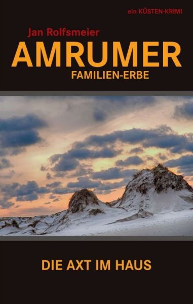 Amrumer Familien-Erbe: Ein Küsten-Krimi: Hark Petersens zweiter Fall - tredition