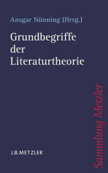 Grundbegriffe der Literaturtheorie - J.B. Metzler