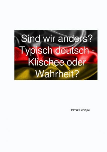 Sind wir anders?: Typisch deutsch - Klischee oder Wahrheit? - epubli