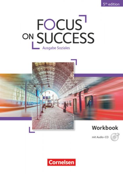 Focus on Success - 5th Edition - Soziales - B1/B2: Workbook mit Audio-CD - Cornelsen Verlag