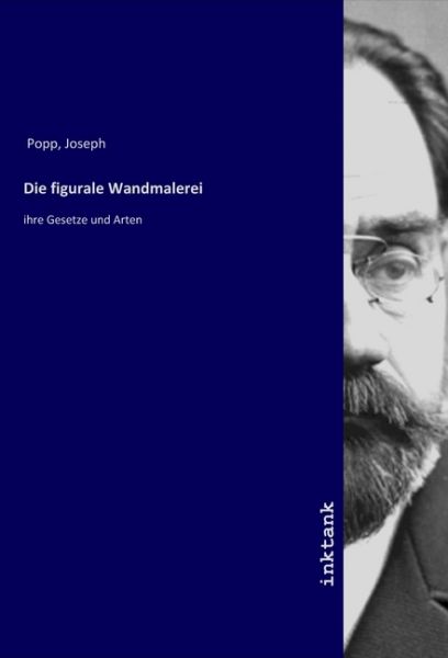 Die figurale Wandmalerei: ihre Gesetze und Arten - Inktank-Publishing