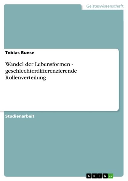 Wandel der Lebensformen - geschlechterdifferenzierende Rollenverteilung
