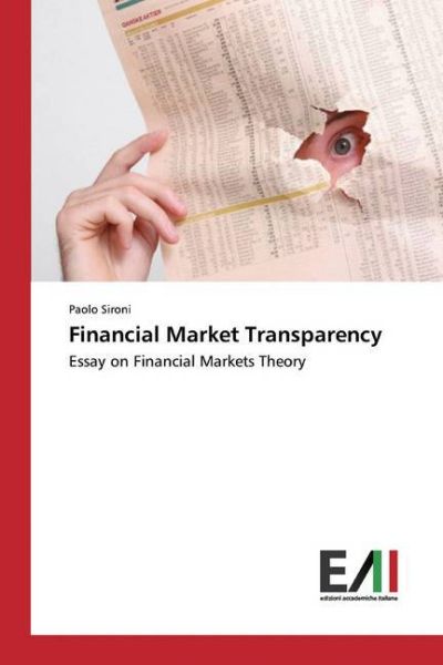 Financial Market Transparency: Essay on Financial Markets Theory - Edizioni Accademi...