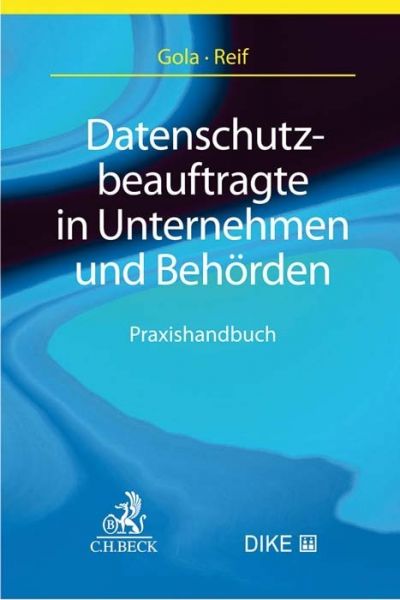 Datenschutzbeauftragte in Unternehmen und Behörden: Praxishandbuch - Beck Juristischer...
