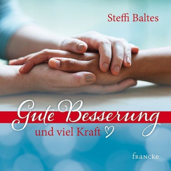 Gute Besserung und viel Kraft - Francke-Buch