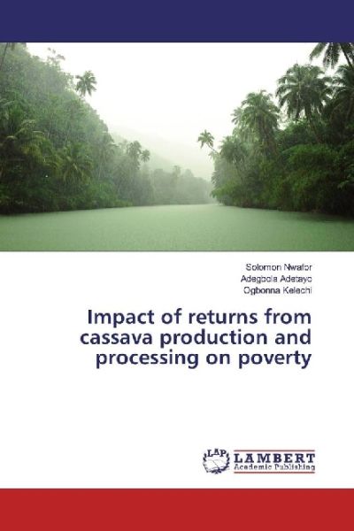Impact of returns from cassava production and processing on poverty - LAP Lambert Acade...