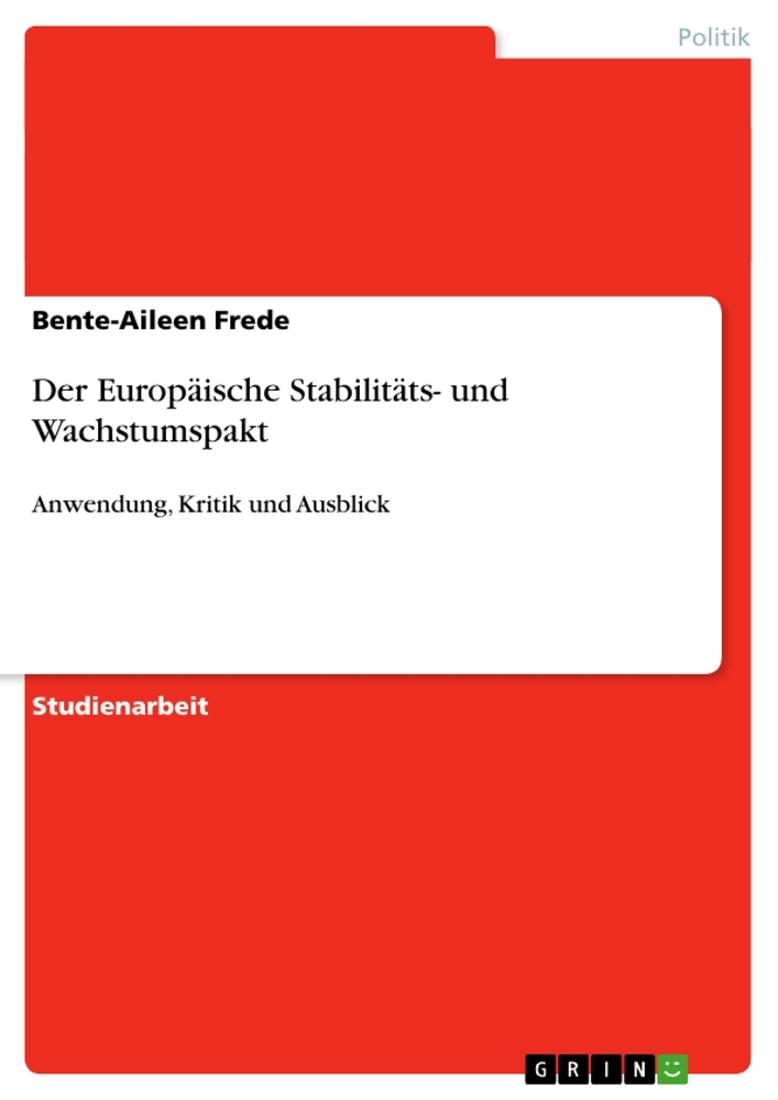 Der Europäische Stabilitäts- und Wachstumspakt: Anwendung, Kritik und Ausblick