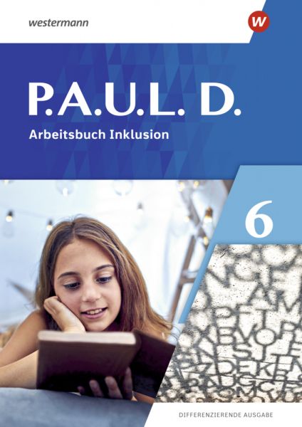 P.A.U.L. D. - Differenzierende Ausgabe 2021: Arbeitsbuch Inklusion 6 - Westermann