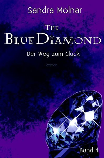 The Blue Diamond: Der Weg zum Glück - epubli