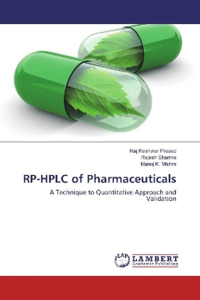 RP-HPLC of Pharmaceuticals: A Technique to Quantitative Approach and Validation - LAP Lambert Acade...