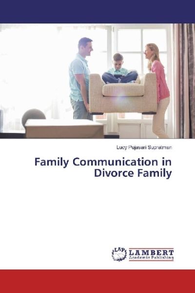 Family Communication in Divorce Family - LAP Lambert Acade...