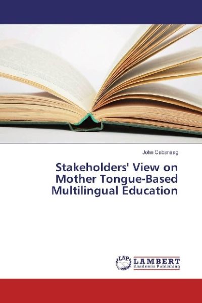 Stakeholders' View on Mother Tongue-Based Multilingual Education - LAP Lambert Acade...