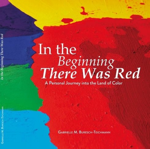 In the Beginning There Was Red: A Personal Journey into the Land of Color - myMorawa,Morawa L...