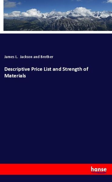 Descriptive Price List and Strength of Materials - Hansebooks