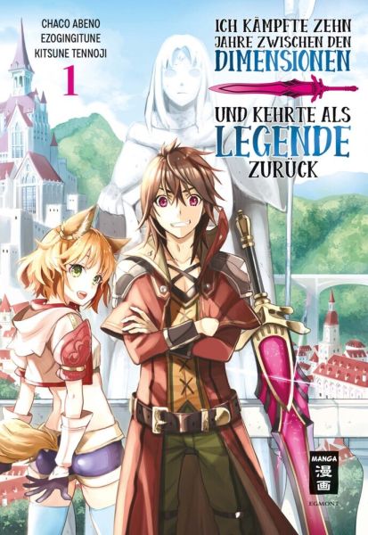Ich kämpfte zehn Jahre zwischen den Dimensionen und kehrte als Legende zurück. Bd.1 - Egmont Manga