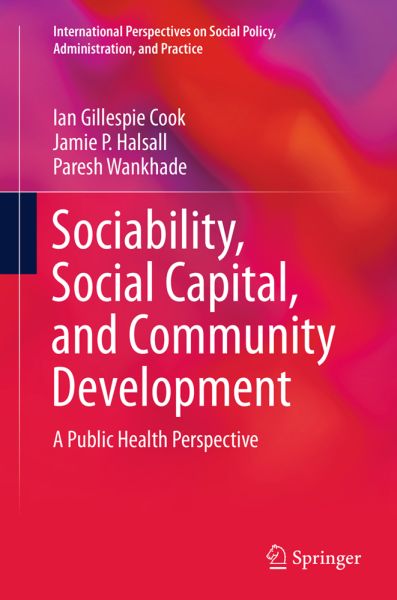 Sociability, Social Capital, and Community Development: A Public Health Perspective - Springer Berlin,S...