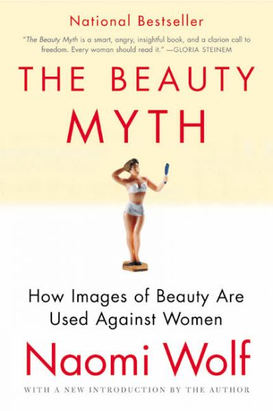 The Beauty Myth: How Images of Beauty Are Used Against Women - HarperCollins US