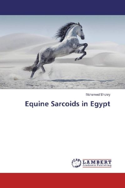 Equine Sarcoids in Egypt - LAP Lambert Acade...