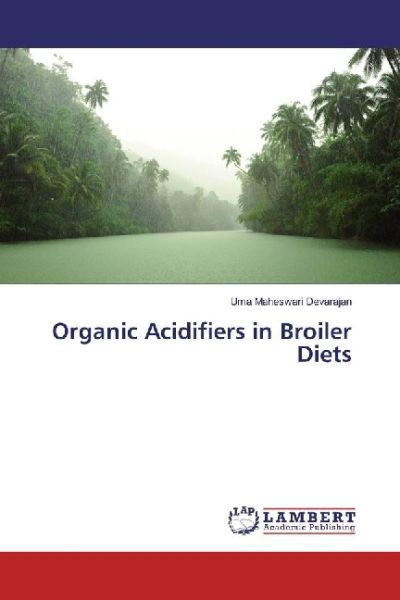 Organic Acidifiers in Broiler Diets - LAP Lambert Acade...