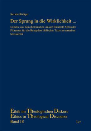 Der Sprung in die Wirklichkeit ...: Impulse aus dem rhetorischen Ansatz Elisabeth Schüssler Fiorenza - LIT Verlag